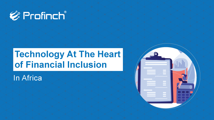 Webinar on Technoloy at the heart of financial inclusion - Fintech - Digital Banking Solution - Profinch