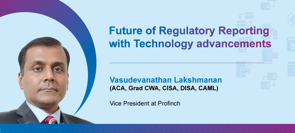 Future of Regulatory Reporting with Technology advancements